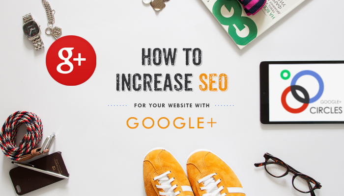 How to increase SEO for your website with Google+