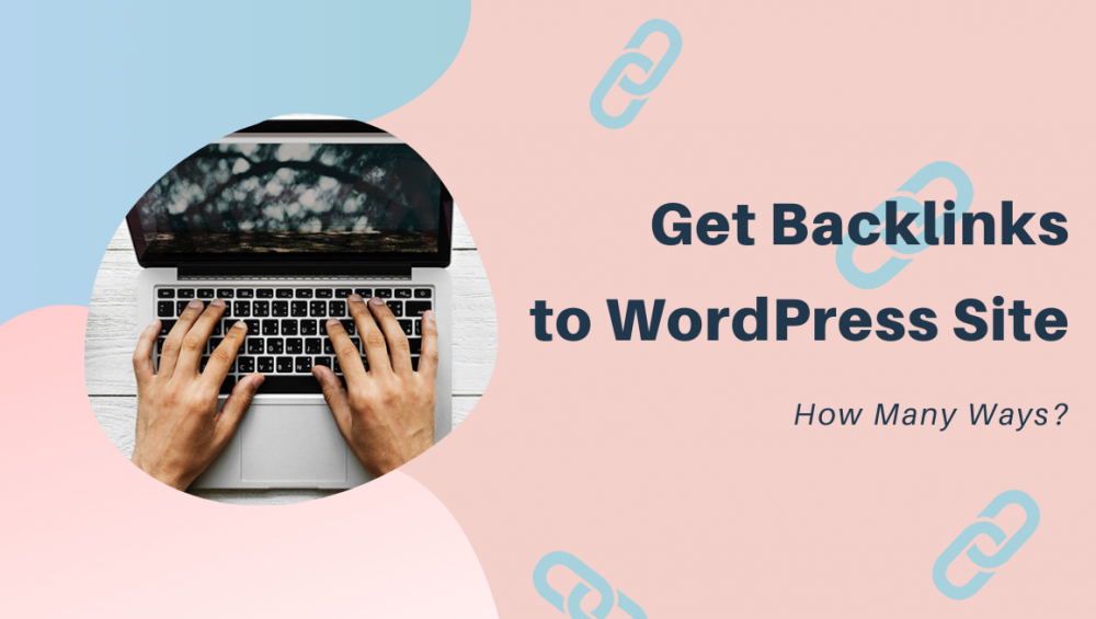 Ways to Get Backlinks to WordPress Site wpopal